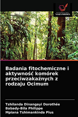 Badania fitochemiczne i aktywnośc komórek przeciwzakaźnych z rodzaju Ocimum (Polish Edition)