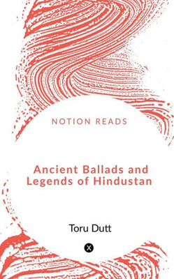 Ancient Ballads And Legends Of Hindustan.