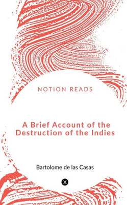 A Brief Account Of The Destruction Of The Indies