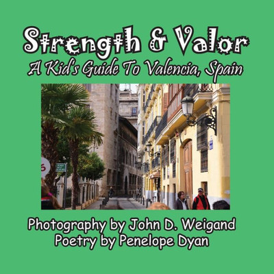 Strength & Valor, A Kid's Guide To Valencia, Spain