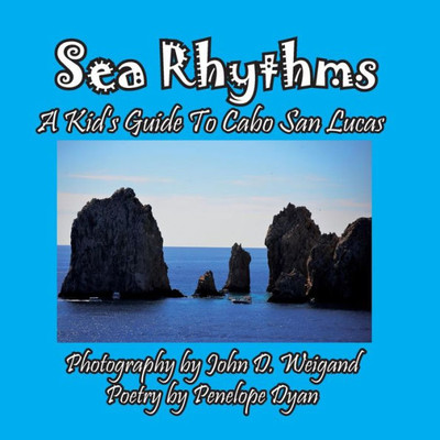 Sea Rhythms --- A Kid's Guide To Cabo San Lucas (Spanish Edition)