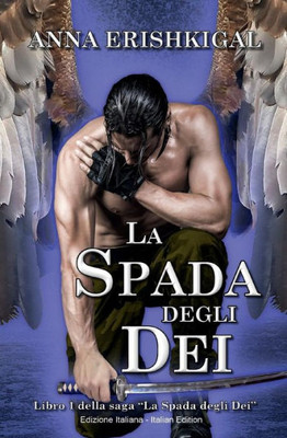 La Spada Degli Dei (Edizione Italiana): Libro 1 Della Saga La Spada Degli Dei (Italian Edition)
