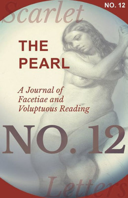 The Pearl - A Journal Of Facetiae And Voluptuous Reading - No. 12