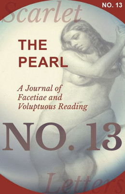 The Pearl - A Journal Of Facetiae And Voluptuous Reading - No. 13