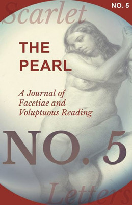 The Pearl - A Journal Of Facetiae And Voluptuous Reading - No. 5