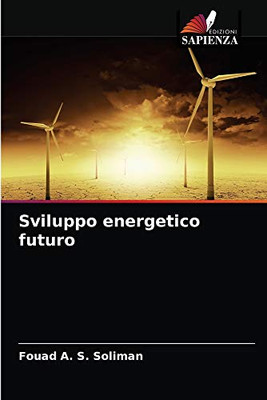 Sviluppo energetico futuro (Italian Edition)