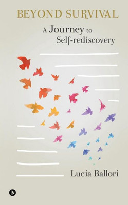 Beyond Survival: A Journey To Self-Rediscovery