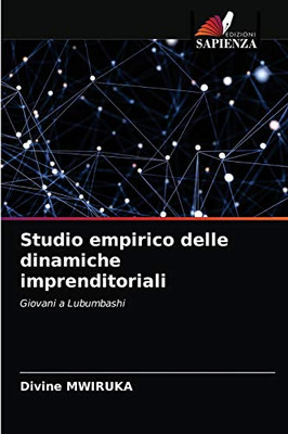 Studio empirico delle dinamiche imprenditoriali: Giovani a Lubumbashi (Italian Edition)