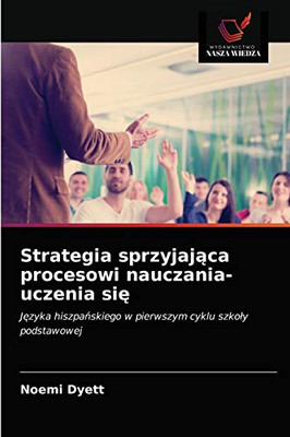 Strategia sprzyjająca procesowi nauczania-uczenia się (Polish Edition)