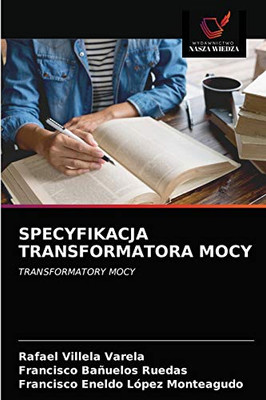 SPECYFIKACJA TRANSFORMATORA MOCY: TRANSFORMATORY MOCY (Polish Edition)