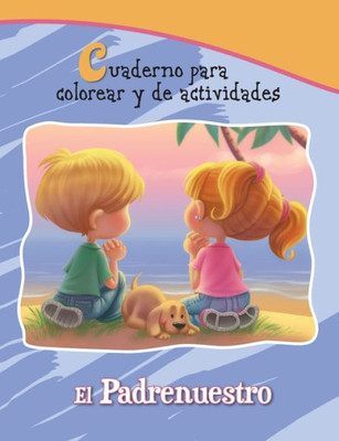 El Padrenuestro: Cuaderno Para Colorear Y De Actividades (Capitulos De La Biblia Para Colorear Y Actividades) (Spanish Edition)