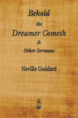 Behold The Dreamer Cometh And Other Sermons