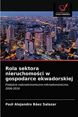 Rola sektora nieruchomości w gospodarce ekwadorskiej (Polish Edition)