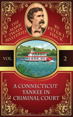 A Connecticut Yankee In Criminal Court: The Mark Twain Mysteries #2