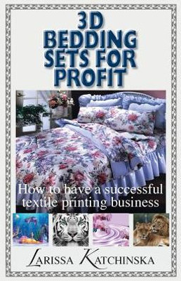 3D Bedding Sets For Profit: How To Have A Successful Textile Printing Business