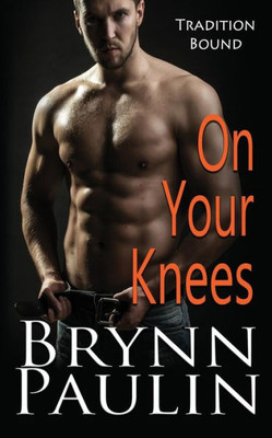 On Your Knees (Tradition Bound)