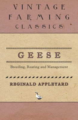 Geese - Breeding, Rearing And Management