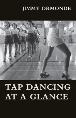 Tap Dancing At A Glance