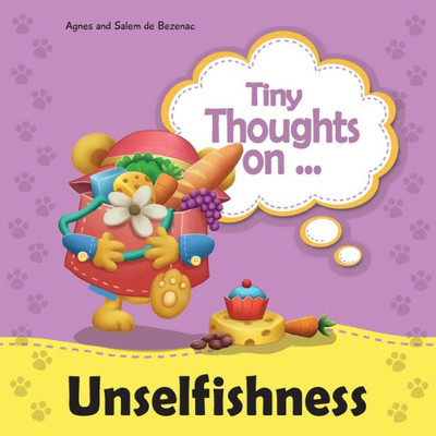 Tiny Thoughts On Unselfishness: A Fun Story About Showing Concern For Others