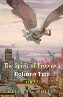 The Spirit Of Prophecy Volume Two (1877)