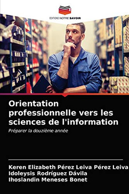 Orientation professionnelle vers les sciences de l'information (French Edition)