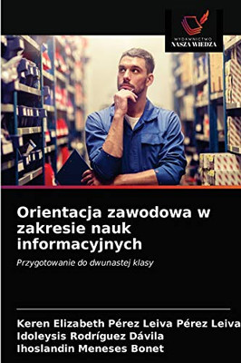 Orientacja zawodowa w zakresie nauk informacyjnych (Polish Edition)