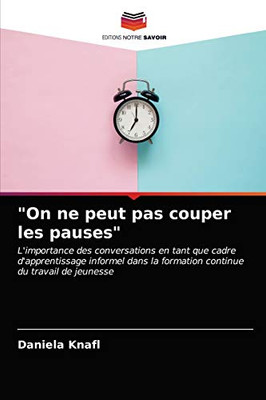 On ne peut pas couper les pauses (French Edition)