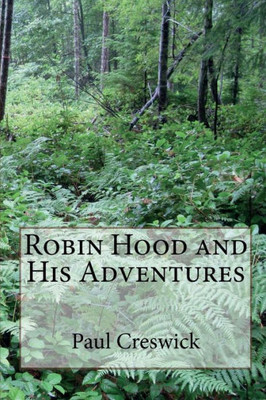 Robin Hood And His Adventures (Illustrated Edition)