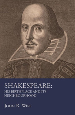 Shakespeare - His Birthplace And Its Neighbourhood
