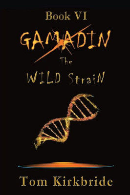 Book Vi, Gamadin: The Wild Strain:
