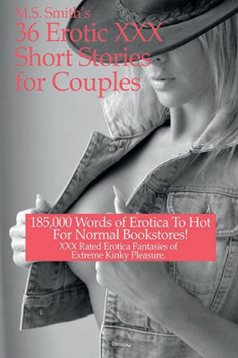 36 Short Stories Of Hardcore Couple's Erotica: Swinger Stories Or Couples