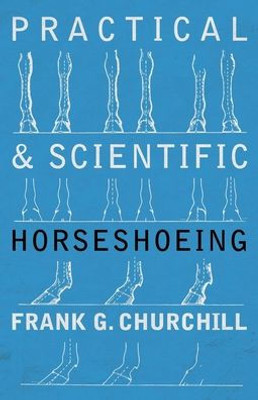 Practical And Scientific Horseshoeing