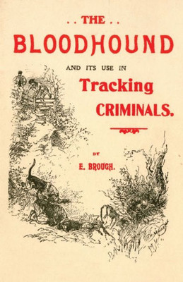 The Bloodhound And Its Use In Tracking Criminals