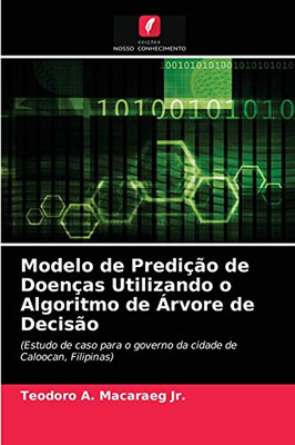 Modelo de Predição de Doenças Utilizando o Algoritmo de Árvore de Decisão (Portuguese Edition)