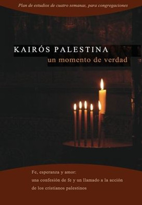 Kairos Palestina: Un Momento De Verdad (Spanish Edition)