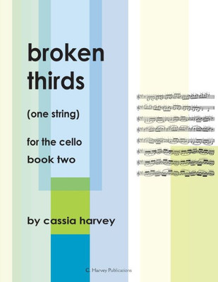 Broken Thirds (One String) For The Cello, Book Two
