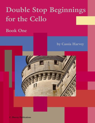Double Stop Beginnings For The Cello, Book One