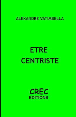 Etre Centriste (French Edition)