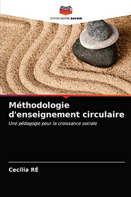 Méthodologie d'enseignement circulaire: Une pédagogie pour la croissance sociale (French Edition)
