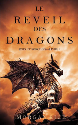 Le Reveil Des Dragons (Rois Et Sorciers -Livre 1) (Middle French Edition)