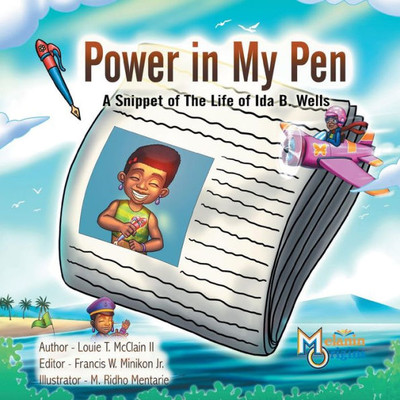 Power In My Pen: A Snippet Of The Life Of Ida B. Wells (2) (Melanin Origins Black History)