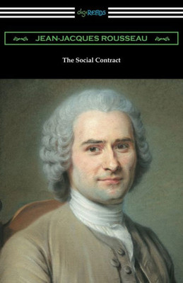 The Social Contract: (Translated By G. D. H. Cole With An Introduction By Edward L. Walter)
