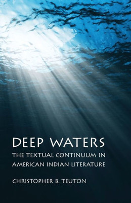 Deep Waters: The Textual Continuum In American Indian Literature