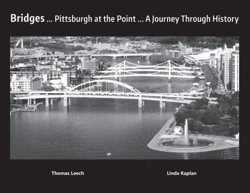 Bridges... Pittsburgh At The Point... A Journey Through History