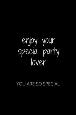 Enjoy Your Special Party Lover: You Are So Special