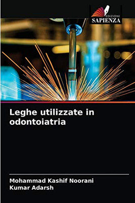 Leghe utilizzate in odontoiatria (Italian Edition)