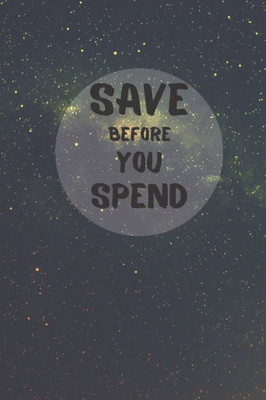 Save Before You Spend: Control Your Expenses