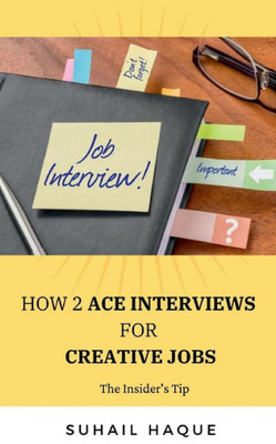 How 2 Ace Interviews For Creative Jobs