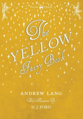 The Yellow Fairy Book - Illustrated By H. J. Ford