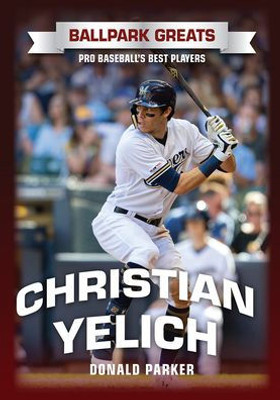 Christian Yelich (Ballpark Greats: Pro Baseball's Best Players)
